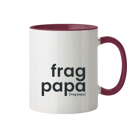 JoisPulse Tasse frag papa mit bordeauxrotem Henkel und bordeauxroter Innenseite