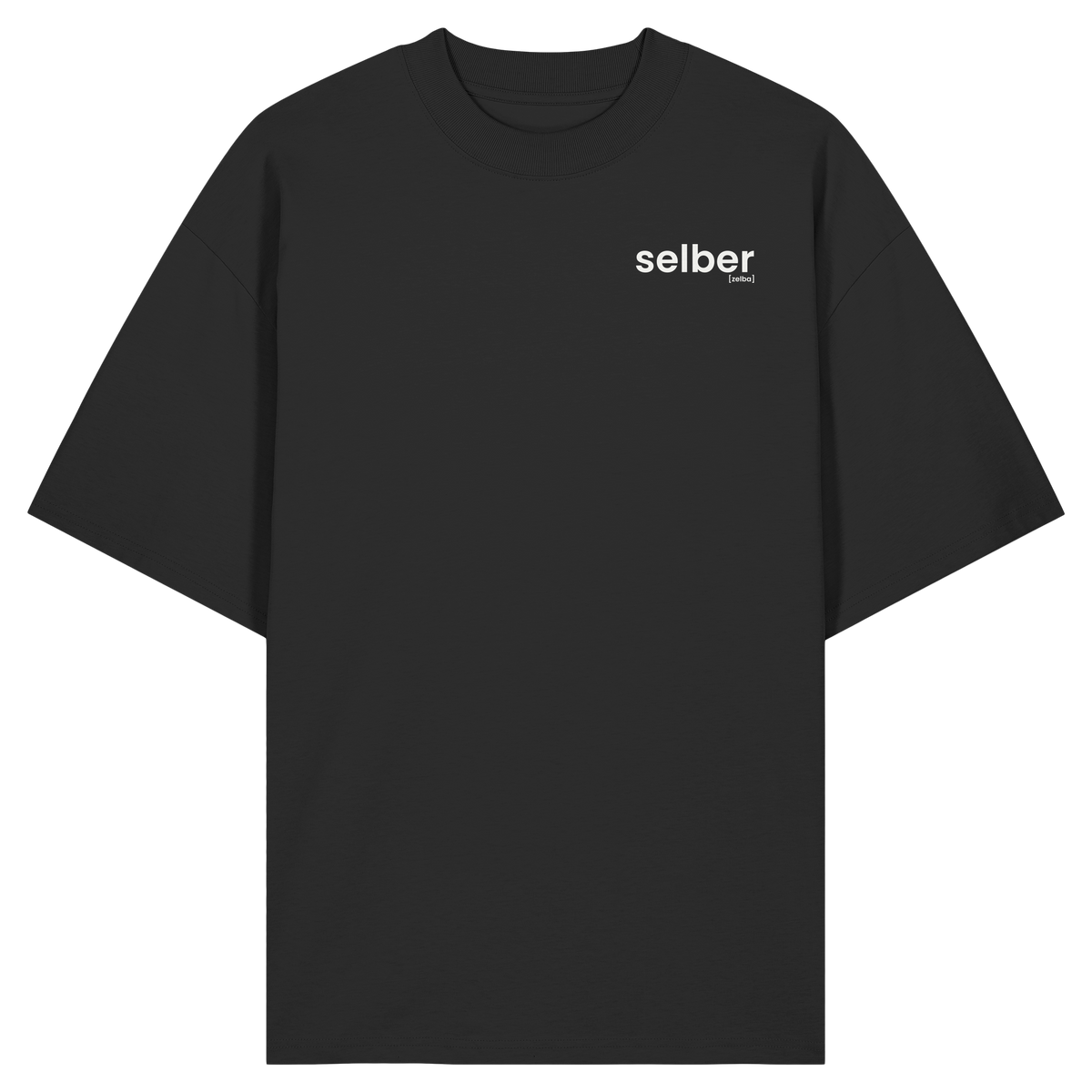 selber. – Bio Oversized T-Shirt mit ehrlichem Statement