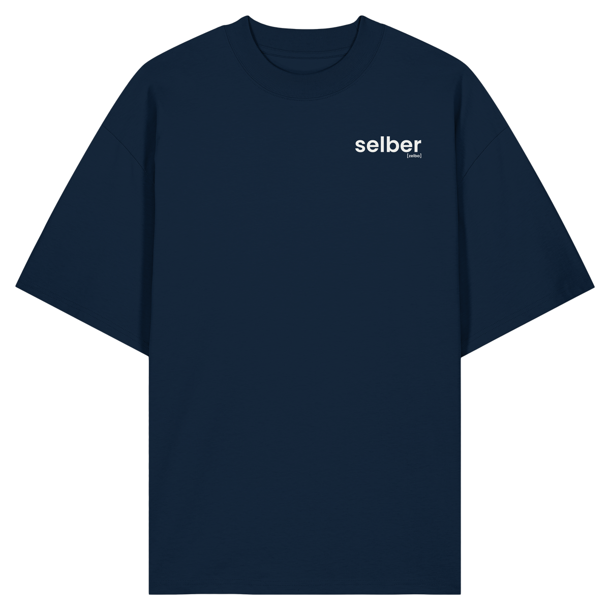 selber. – Bio Oversized T-Shirt mit ehrlichem Statement