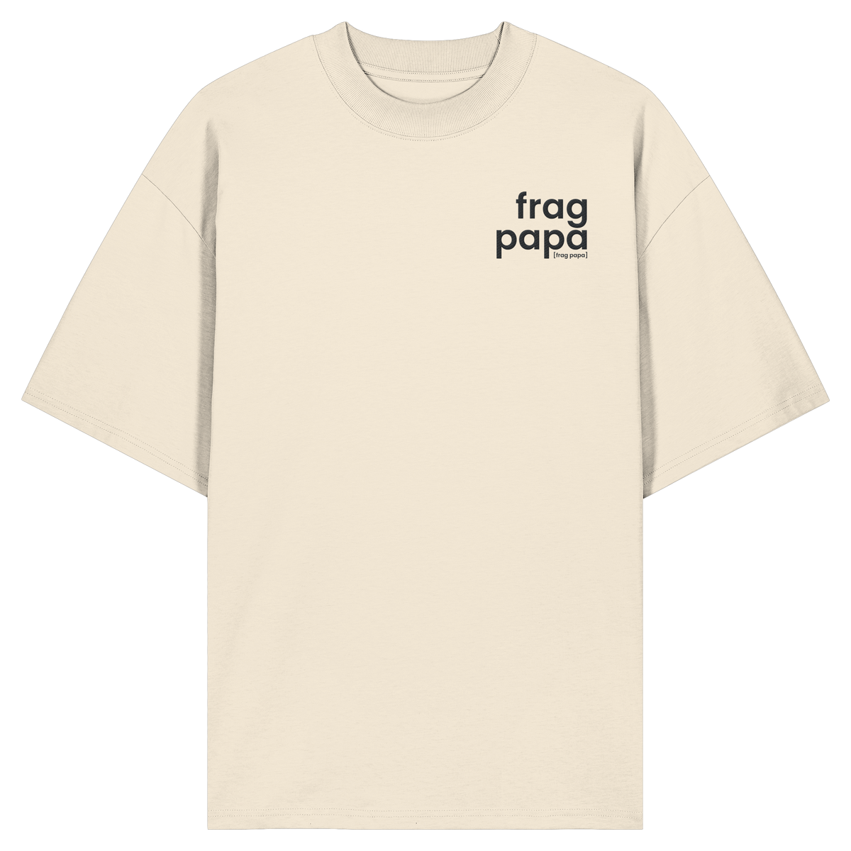 Naturfarbenes Oversized T-Shirt frag papa von JoisPulse, flach liegend fotografiert