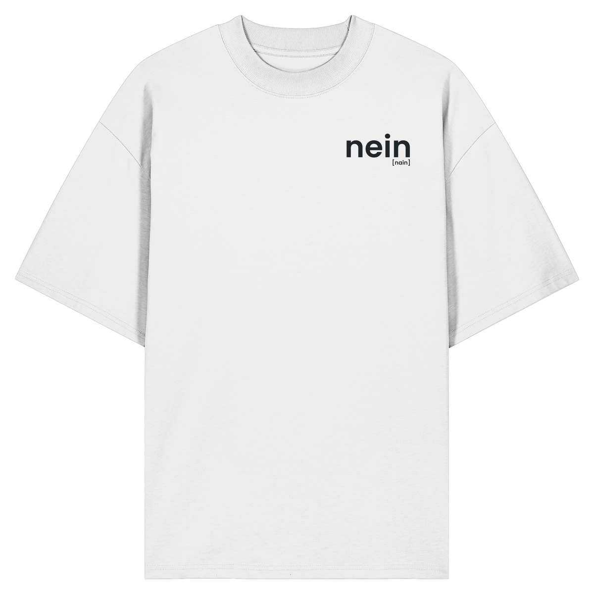 nein. – Bio Oversized T-Shirt mit ehrlichem Statement