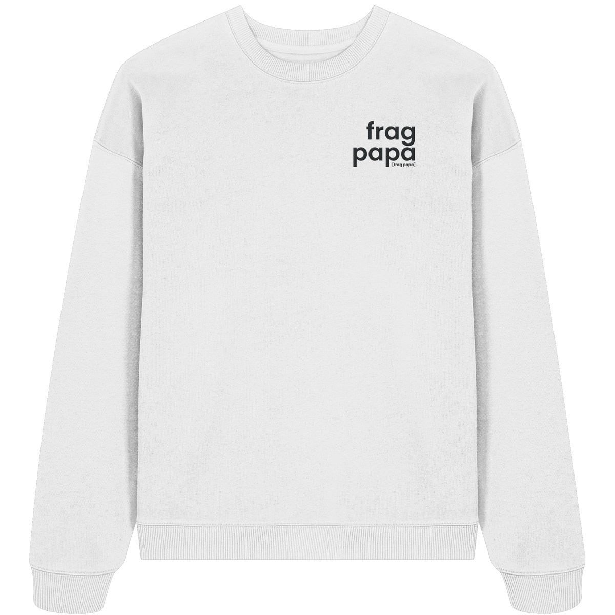Weißes Oversized Sweatshirt frag papa von JoisPulse, flach liegend fotografiert