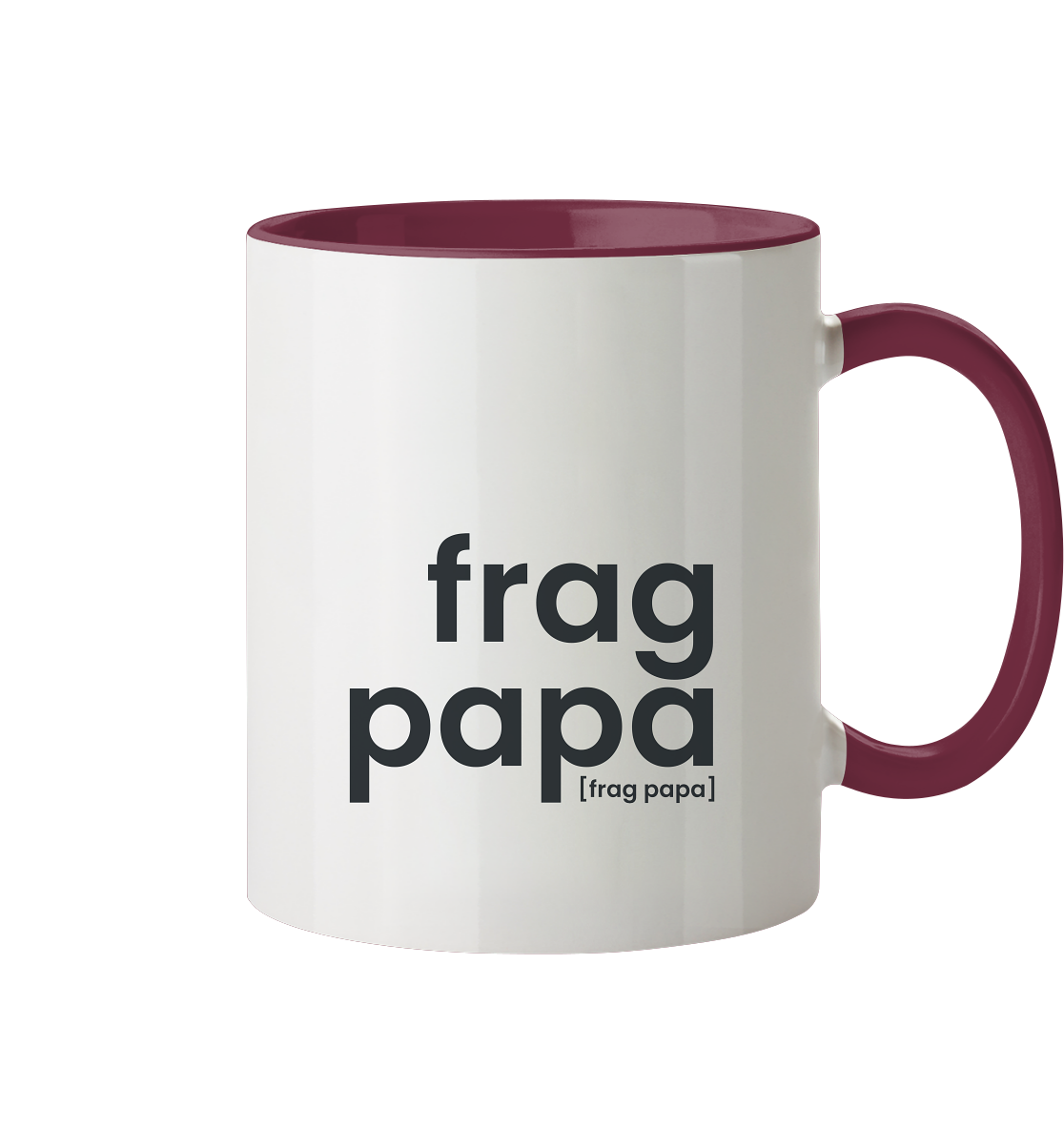 JoisPulse Tasse frag papa mit bordeauxrotem Henkel und bordeauxroter Innenseite