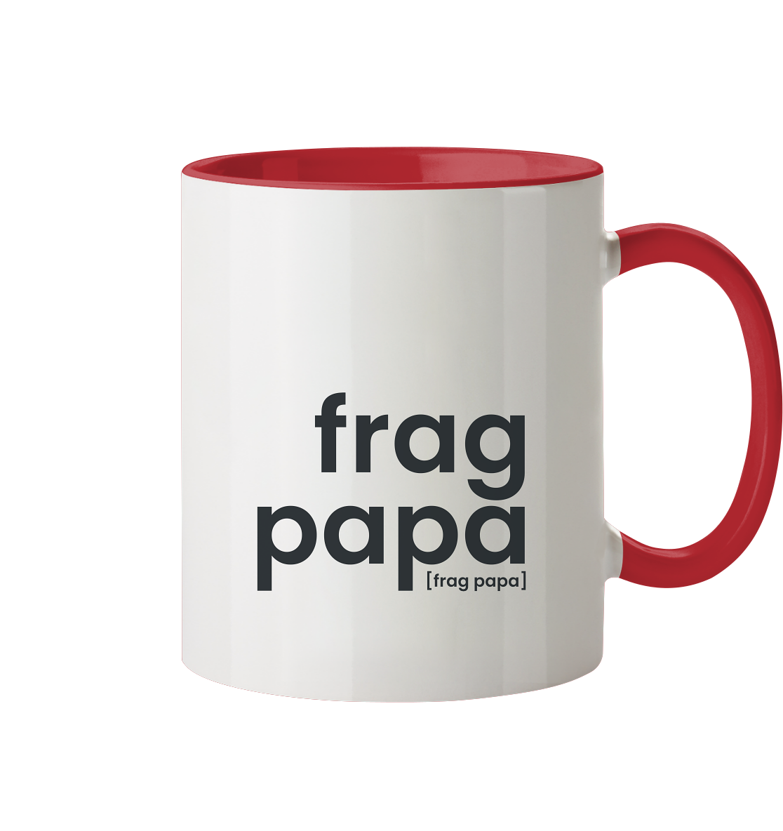 JoisPulse Tasse frag papa mit rotem Henkel und roter Innenseite
